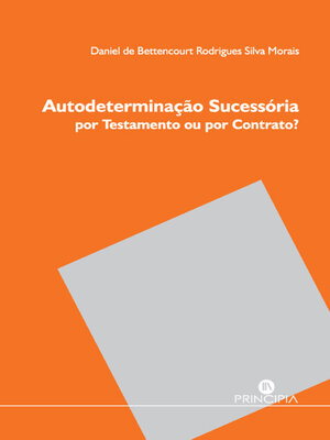 cover image of Autodeterminação Sucessória--Por Testamento ou Contrato?